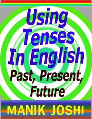 Book cover for Using Tenses in English : Past, Present, Future