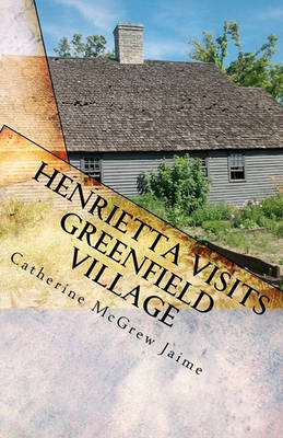 Book cover for Henrietta Visits Greenfield Village