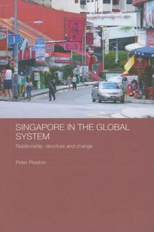 Cover of Singapore in the Global System: Relationship, Structure and Change