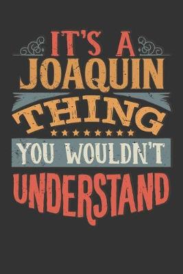 Book cover for Its A Joaquin Thing You Wouldnt Understand