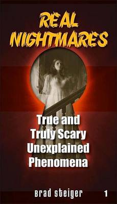 Book cover for Real Nightmares (Book 1): True and Truly Scary Unexplained Phenomena
