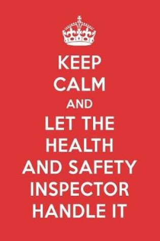 Cover of Keep Calm and Let the Health and Safety Inspector Handle It