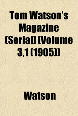 Book cover for Tom Watson's Magazine (Serial] (Volume 3,1 (1905))