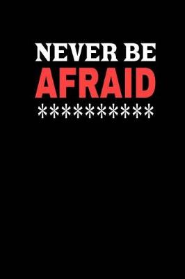 Book cover for Never Be Afraid