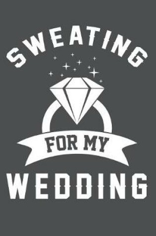 Cover of Sweating For My Wedding