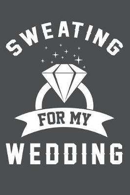 Book cover for Sweating For My Wedding