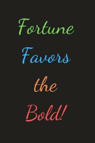 Cover of Fortune Favors the Bold