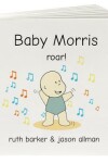 Book cover for Baby Morris Roar!