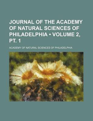 Book cover for Journal of the Academy of Natural Sciences of Philadelphia (Volume 2, PT. 1)