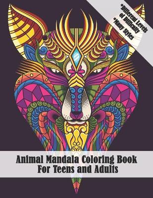 Cover of Animal Mandala Coloring Book for Teens and Adults