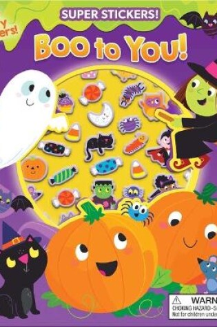 Cover of Halloween Super Puffy Stickers! Boo to You!