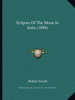 Book cover for Eclipses Of The Moon In India (1898)