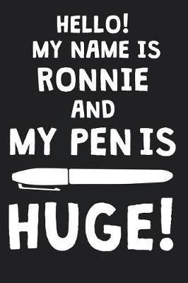 Book cover for Hello! My Name Is RONNIE And My Pen Is Huge!