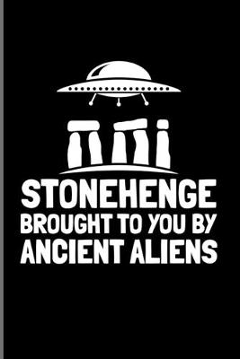 Book cover for Stonehenge Brought To You By Ancient Aliens