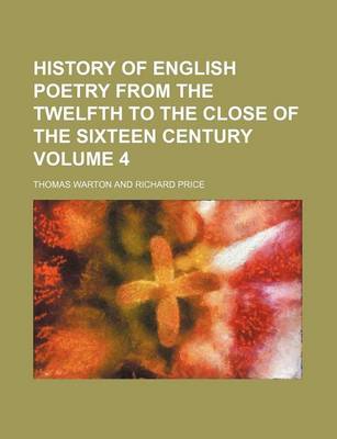 Book cover for History of English Poetry from the Twelfth to the Close of the Sixteen Century Volume 4