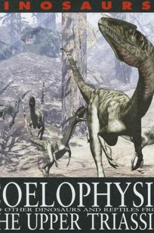 Cover of Coelophysis and Other Dinosaurs and Reptiles from the Upper Triassic