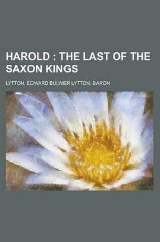 Cover of Harold; The Last of the Saxon Kings - Volume 12