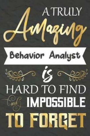 Cover of A Truly Amazing Behavior Analyst Is Hard To Find And impossible To Forget