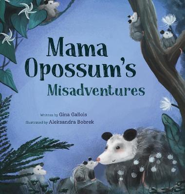 Cover of Mama Opossum's Misadventures