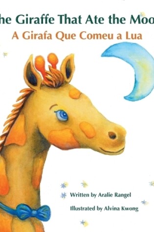 Cover of The Giraffe That Ate the Moon / A Girafa Que Comeu a Lua