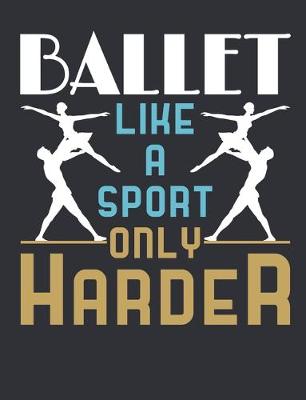 Book cover for Ballet Like A Sport Only Harder