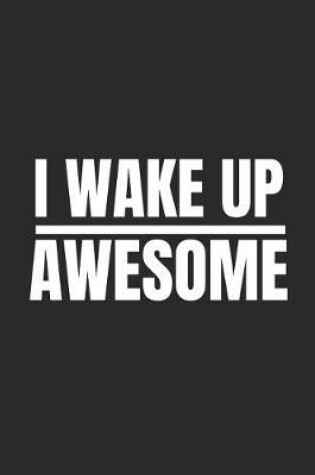 Cover of I Wake Up Awesome