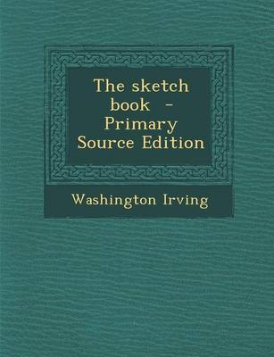 Book cover for The Sketch Book - Primary Source Edition