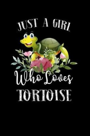 Cover of Just a Girl Who Loves Tortoise