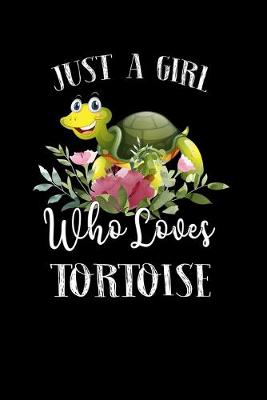 Book cover for Just a Girl Who Loves Tortoise