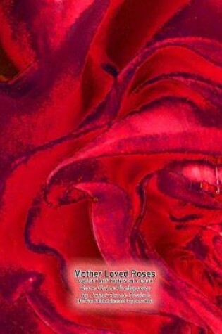Cover of Mother Loved Roses COLLECT ART PRINTS IN A BOOK Grace Divine Photography