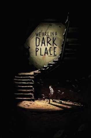 Cover of We Are In A Dark Place