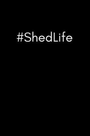 Cover of #shedlife