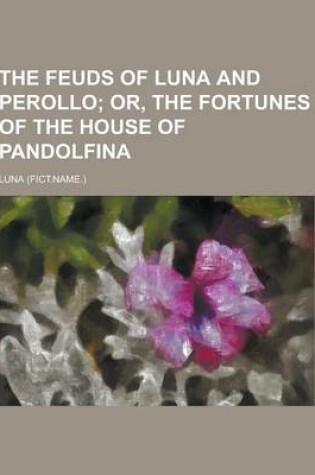 Cover of The Feuds of Luna and Perollo