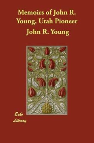 Cover of Memoirs of John R. Young, Utah Pioneer
