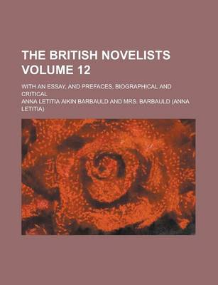 Book cover for The British Novelists; With an Essay, and Prefaces, Biographical and Critical Volume 12