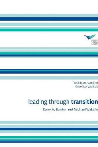 Cover of Leading Through Transitions Participant 1-Day Workbook