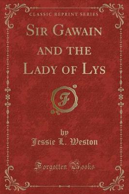 Book cover for Sir Gawain and the Lady of Lys (Classic Reprint)