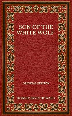Book cover for Son Of The White Wolf - Original Edition