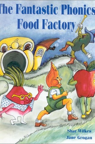 Cover of The Fantastic Phonics Food Factory