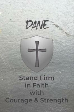 Cover of Dane Stand Firm in Faith with Courage & Strength