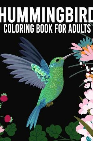 Cover of Hummingbird Coloring Book For Adults