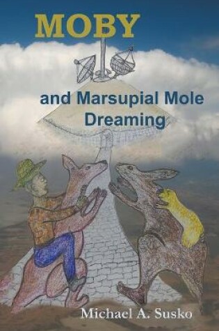 Cover of Moby and Marsupial Mole Dreaming