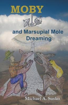 Book cover for Moby and Marsupial Mole Dreaming