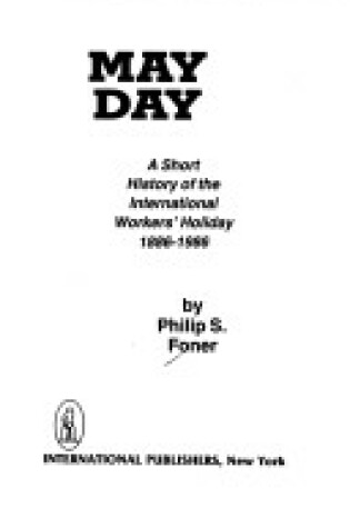 Cover of May Day - A Short History of the International Workers' Holiday, 1886-1986