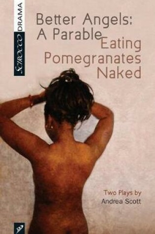 Cover of Better Angels: A Parable and Eating Pomegranates Naked
