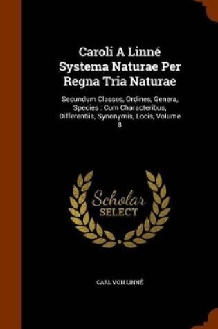 Cover of Caroli a Linne Systema Naturae Per Regna Tria Naturae