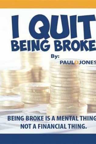 Cover of I Quit Being Broke