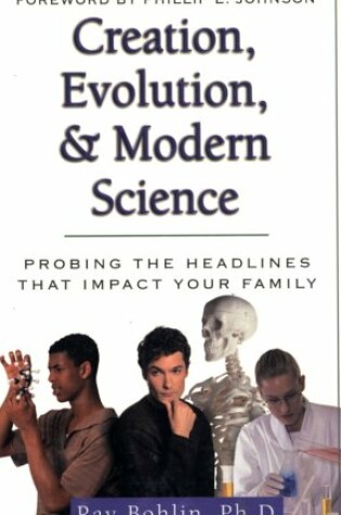 Cover of Creation, Evolution, & Modern Science