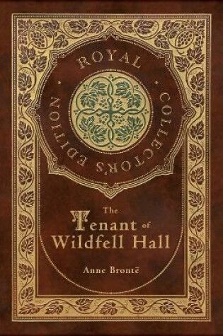 Cover of The Tenant of Wildfell Hall (Royal Collector's Edition) (Case Laminate Hardcover with Jacket)
