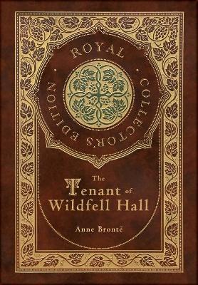 Book cover for The Tenant of Wildfell Hall (Royal Collector's Edition) (Case Laminate Hardcover with Jacket)